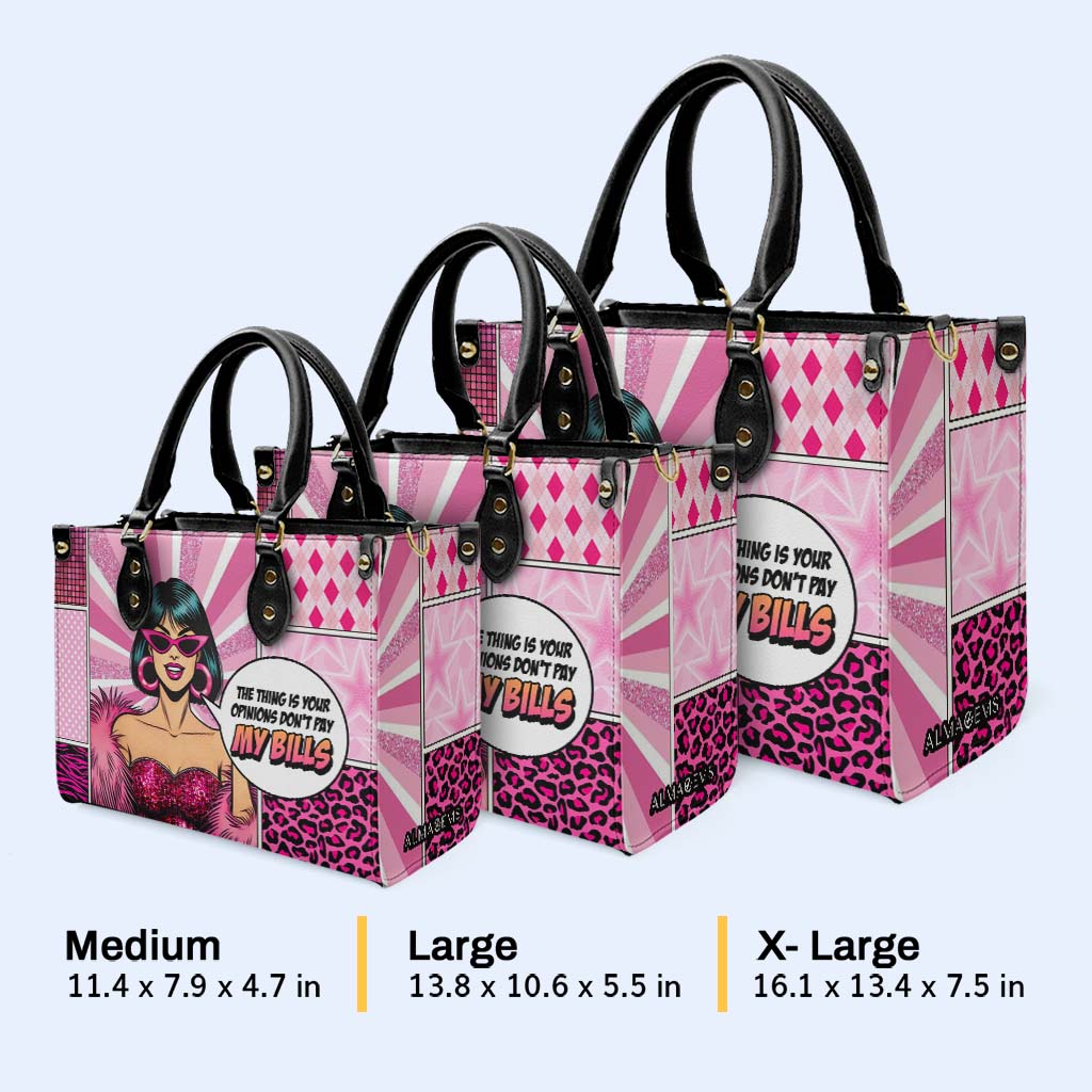 Die Sache ist, dass Ihre Meinungen meine Rechnungen nicht bezahlen - Personalisierte Lederhandtasche - DB82