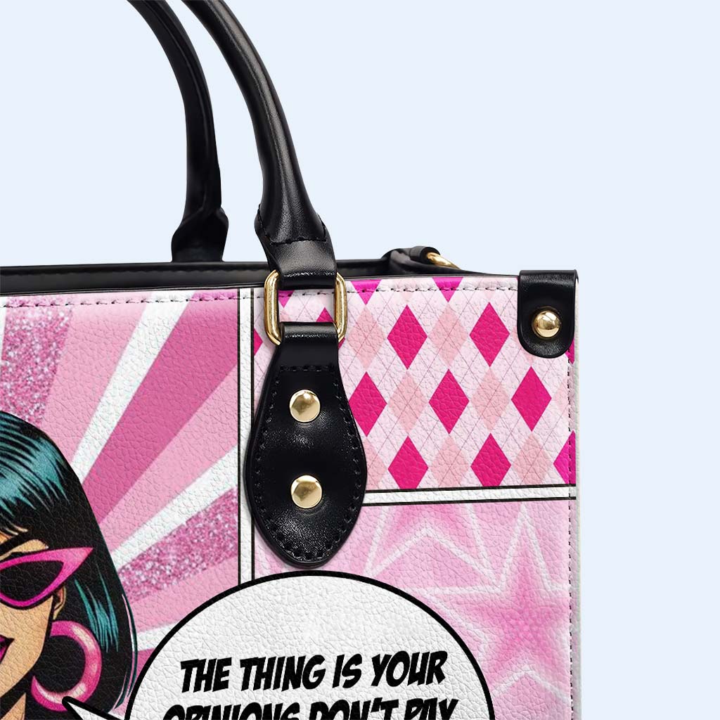 Die Sache ist, dass Ihre Meinungen meine Rechnungen nicht bezahlen - Personalisierte Lederhandtasche - DB82