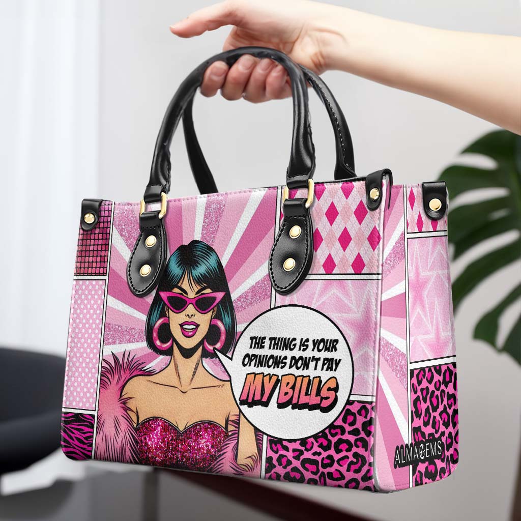 Die Sache ist, dass Ihre Meinungen meine Rechnungen nicht bezahlen - Personalisierte Lederhandtasche - DB82