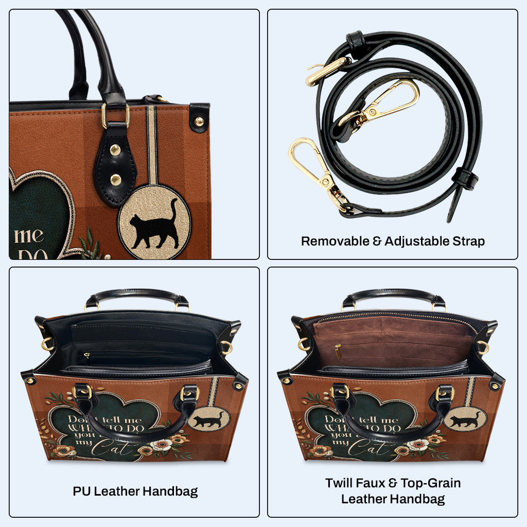 Sag mir nicht, was ich tun soll. Du bist nicht meine Katze – Personalisierte Lederhandtasche für Katzenliebhaber – LL19