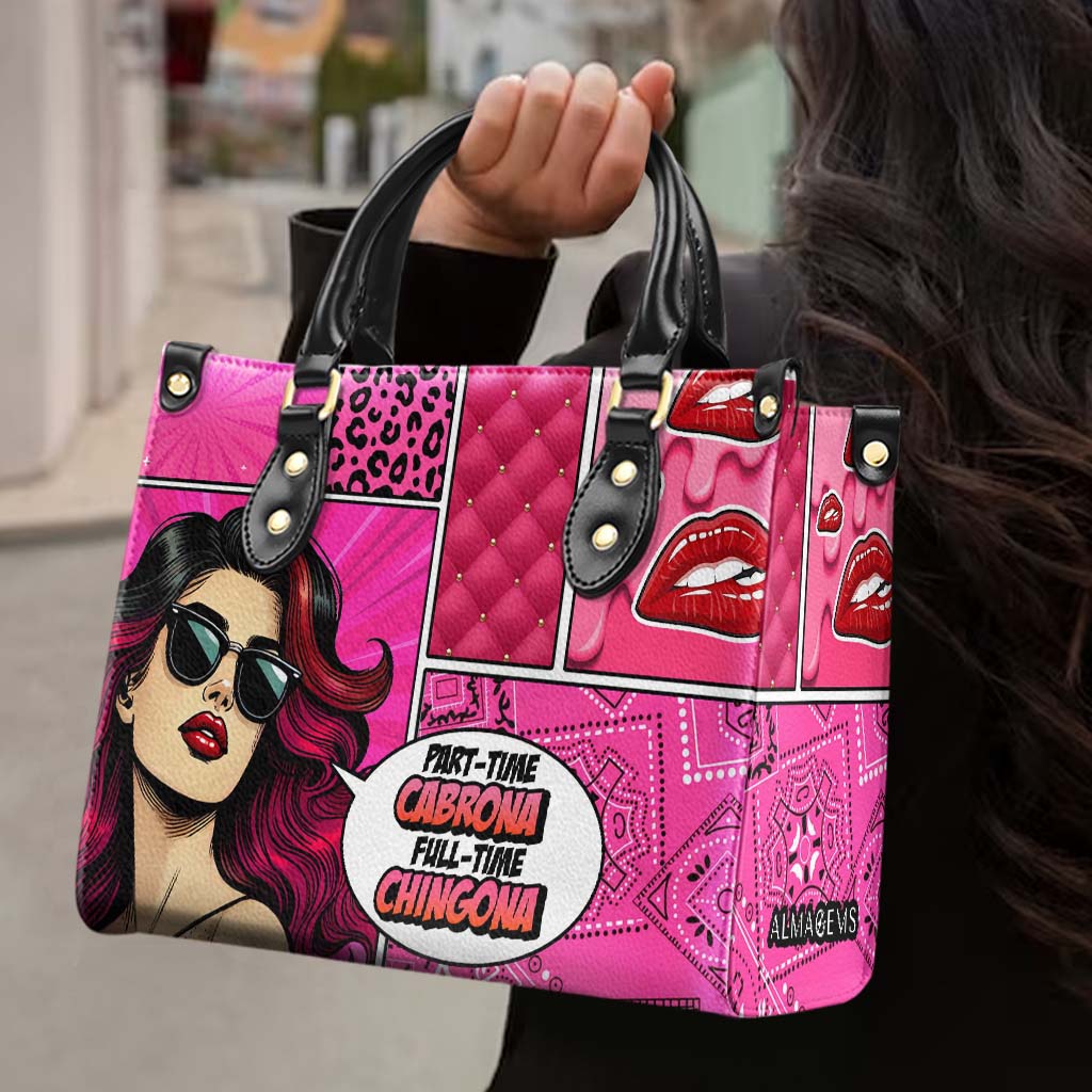 Part-time Cabrona, Full-time Chingona - Personalized Custom Leather Handbag - QCUS008_HB