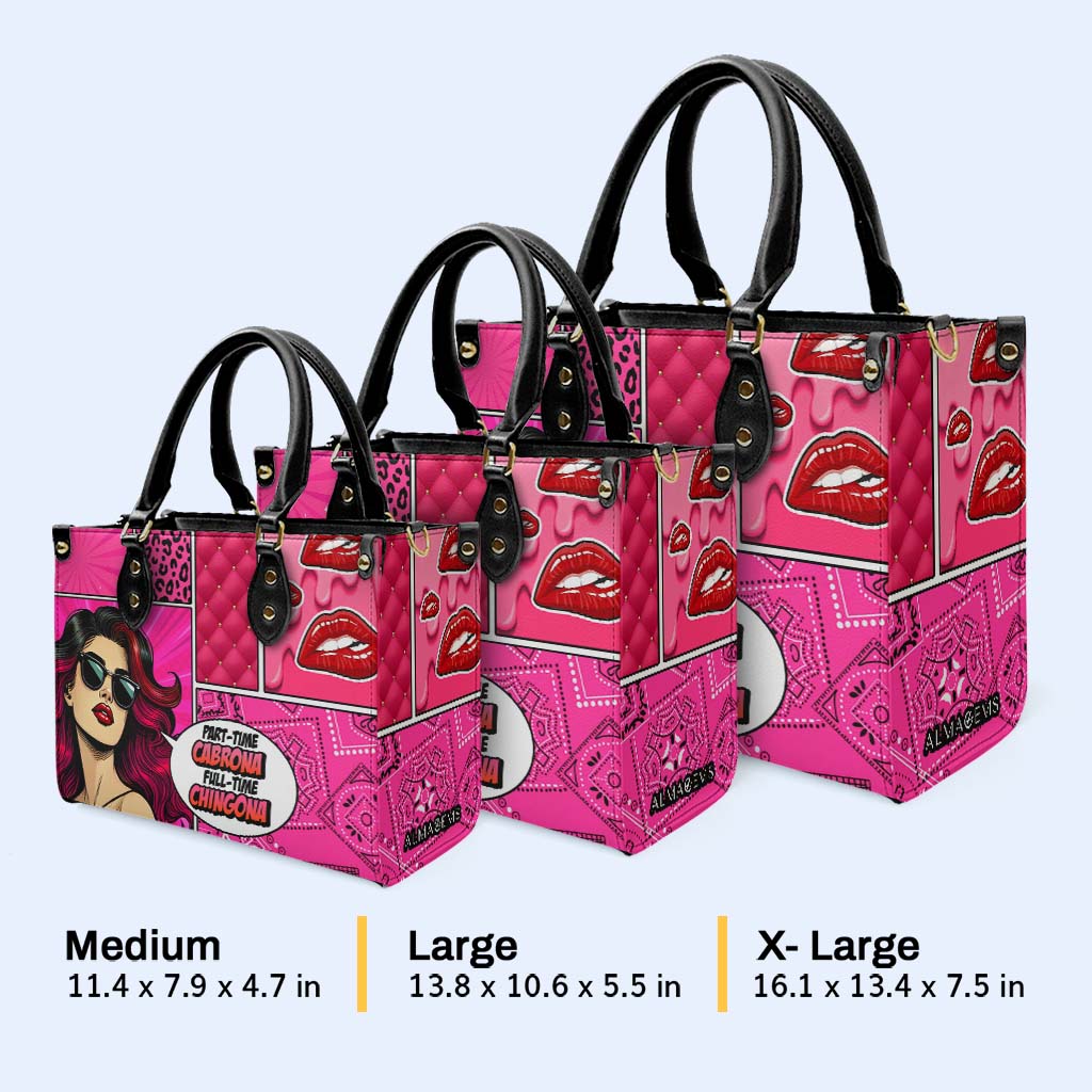 Part-time Cabrona, Full-time Chingona - Personalized Custom Leather Handbag - QCUS008_HB