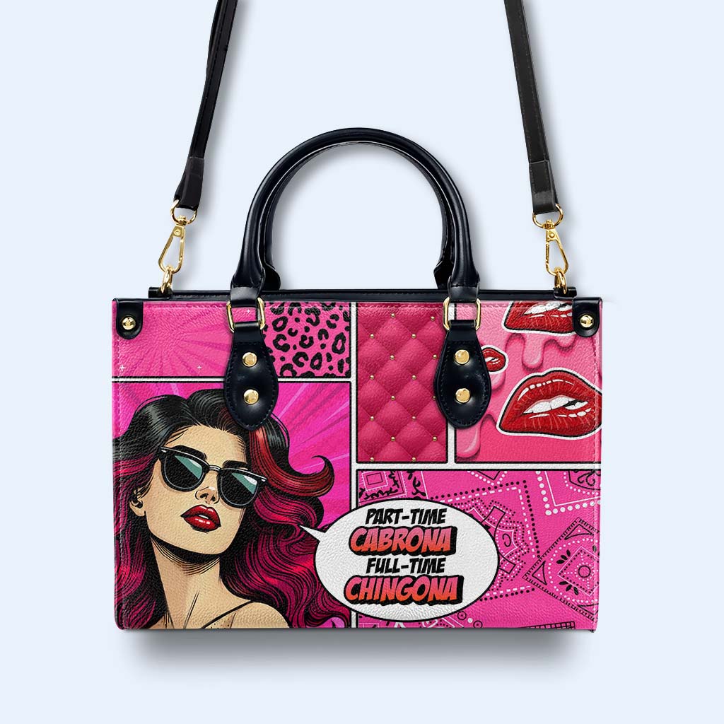 Part-time Cabrona, Full-time Chingona - Personalized Custom Leather Handbag - QCUS008_HB