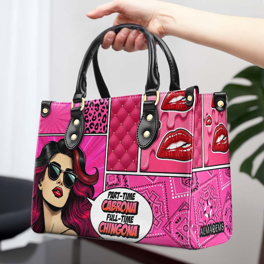 Part-time Cabrona, Full-time Chingona - Personalized Custom Leather Handbag - QCUS008_HB