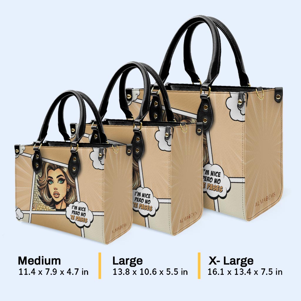 I'm Nice Pero No Te Pases - Personalized Custom Leather Handbag - QCUS009_HB