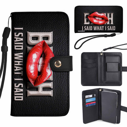 I Said What I Said - Personalized Custom Phone Leather Wallet - BIS07PW