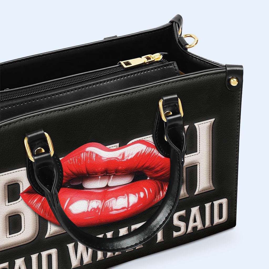 I Said What I Said - Personalized Custom Leather Handbag - bis07