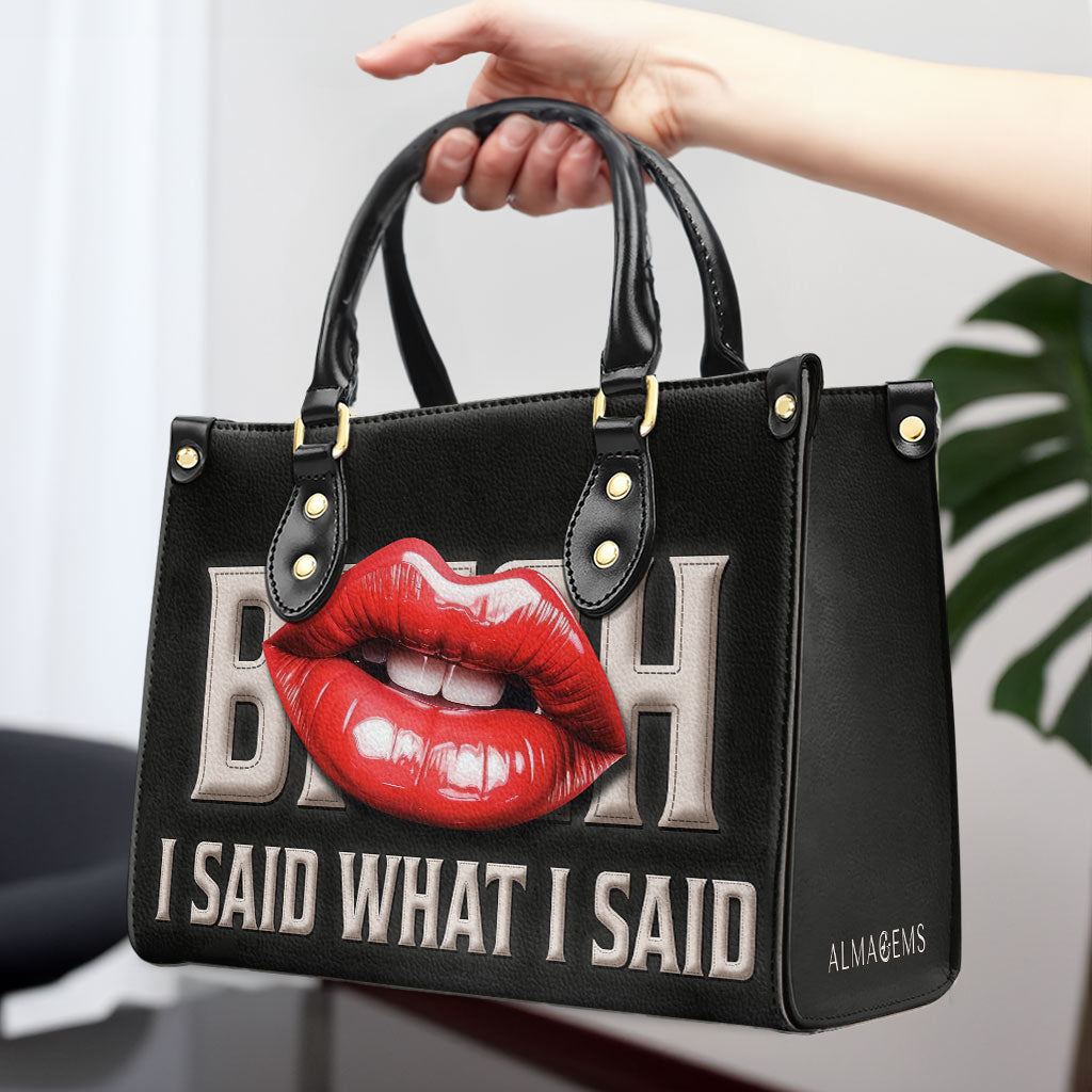 I Said What I Said - Personalized Custom Leather Handbag - bis07