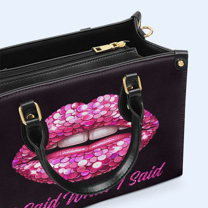 I Said What I Said - Personalized Custom Leather Handbag - DB14