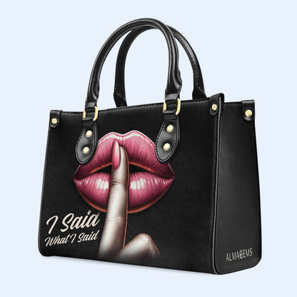 I Said What I Said - Personalized Custom Leather Handbag - DB15