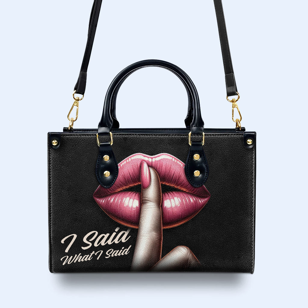 I Said What I Said - Personalized Custom Leather Handbag - DB15