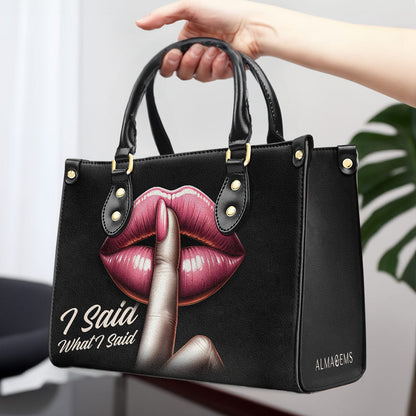 I Said What I Said - Personalized Custom Leather Handbag - DB15