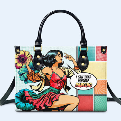 I Can Take Myself Dancing - Personalized Custom Leather Handbag - DB23