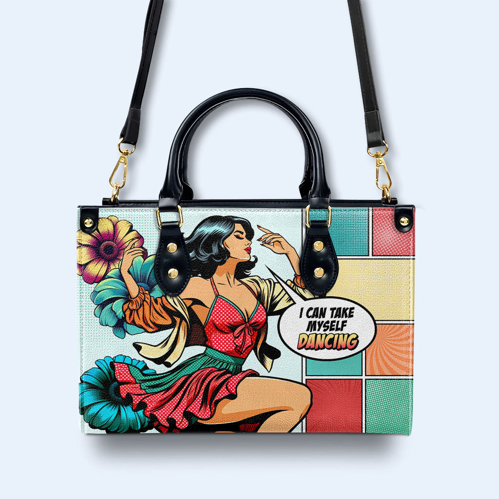 I Can Take Myself Dancing - Personalized Custom Leather Handbag - DB23