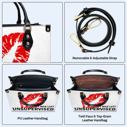 I Was Left Unsupervised - Personalized Custom Leather Handbag - DB32