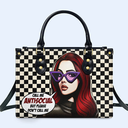 Call Me Antisocial But Please Don't Call Me - Personalized Custom Leather Handbag - DB47