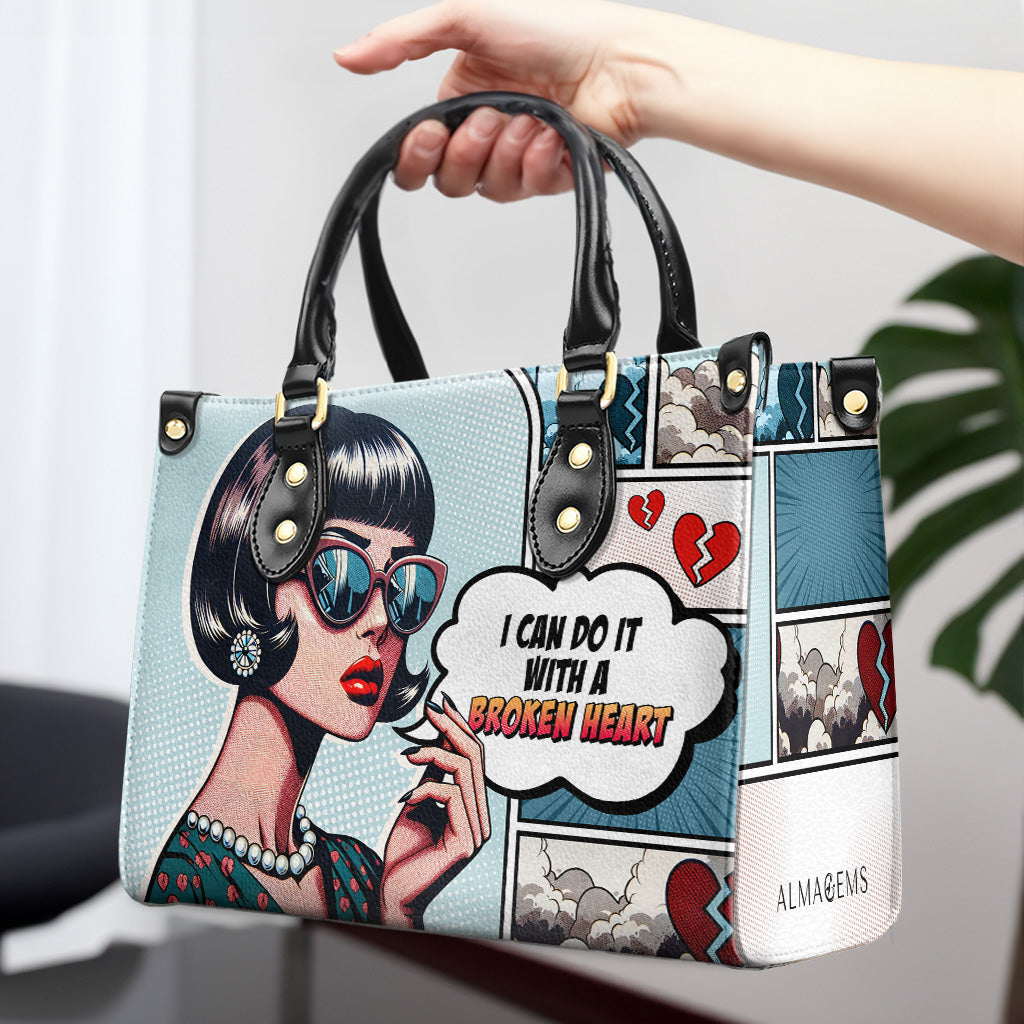 I Can Do It With A Broken Heart - Personalized Custom Leather Handbag - DB56