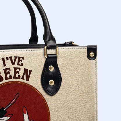 I've Been A Nasty Girl - Personalized Custom Leather Handbag - DB78