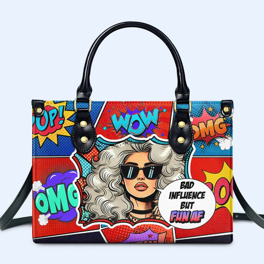 Bad Influence But Fun AF - Personalized Custom Leather Handbag - DB87