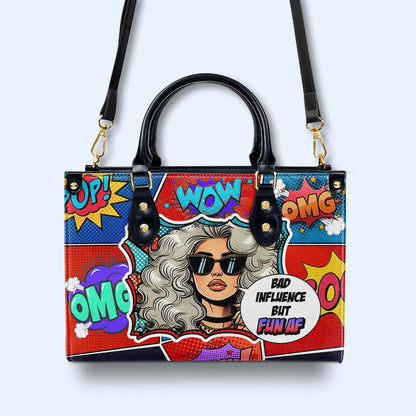 Bad Influence But Fun AF - Personalized Custom Leather Handbag - DB87