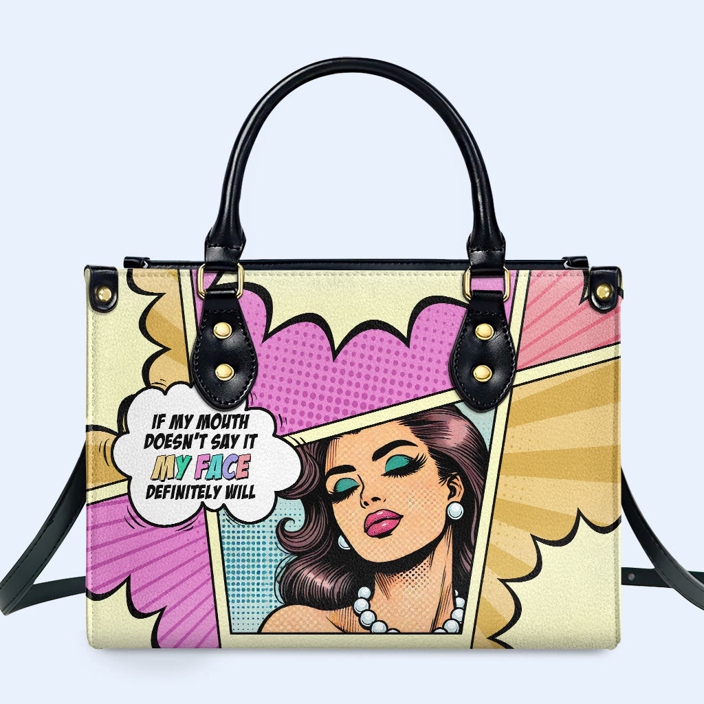 If My Mouth Doesn't Say It My Face Definitely Will - Personalized Custom Leather Handbag - DB88