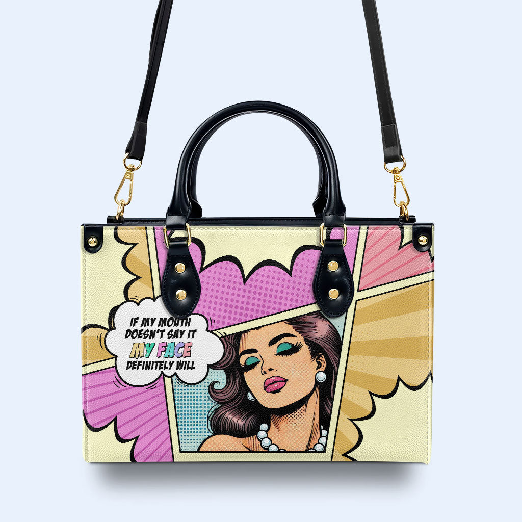 If My Mouth Doesn't Say It My Face Definitely Will - Personalized Custom Leather Handbag - DB88