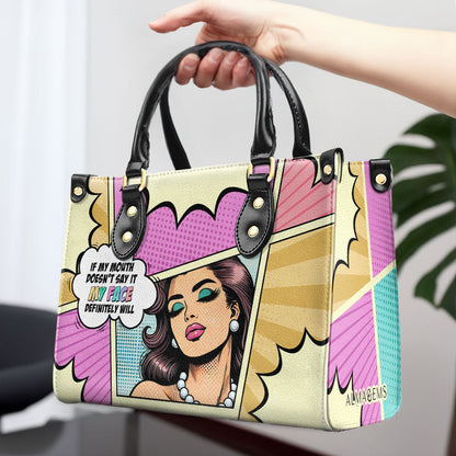 If My Mouth Doesn't Say It My Face Definitely Will - Personalized Custom Leather Handbag - DB88