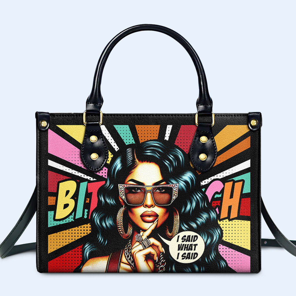 I Said What I Said - Personalized Custom Leather Handbag - HG39