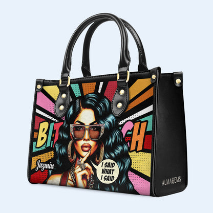 I Said What I Said - Personalized Custom Leather Handbag - HG39