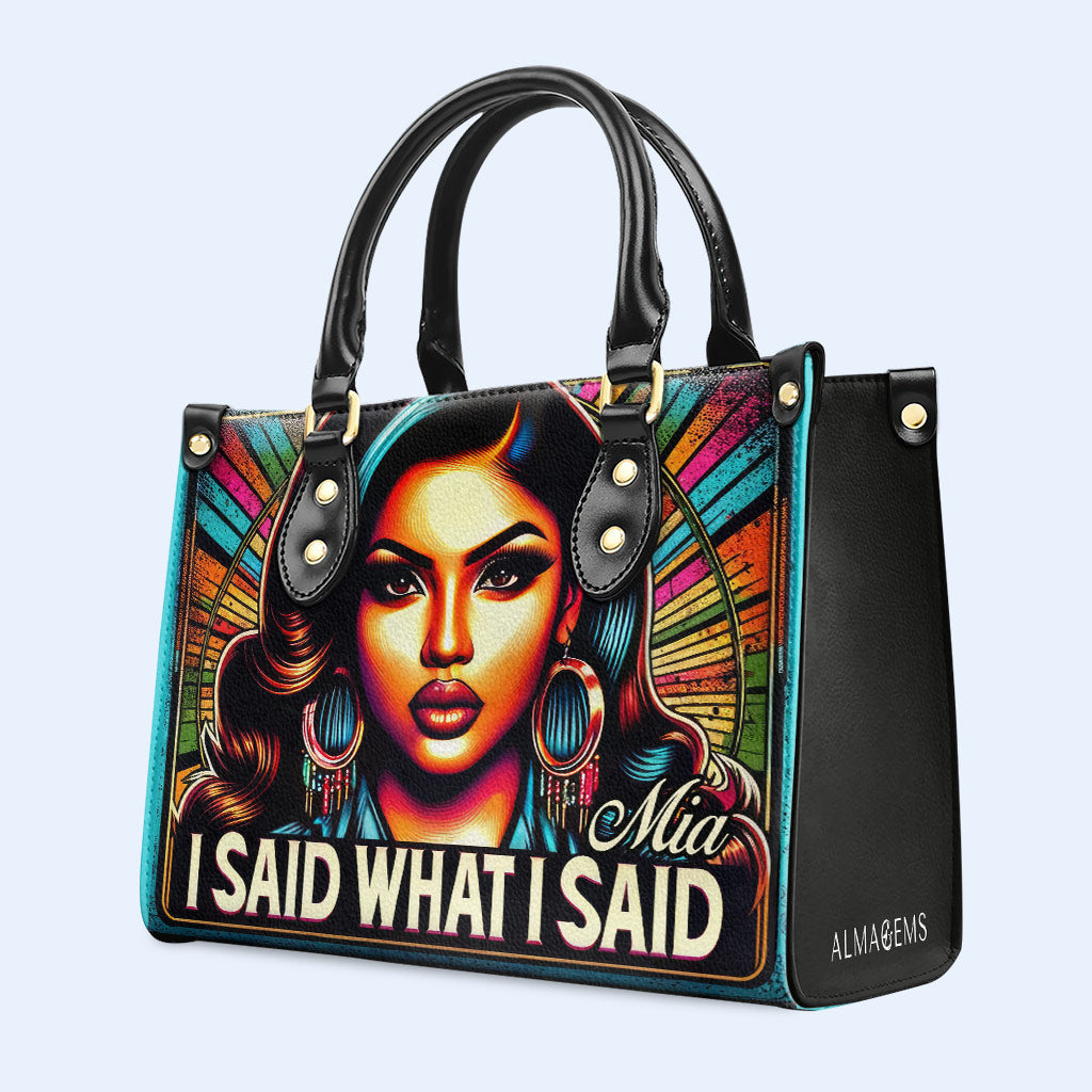 I Said What I Said - Personalized Custom Leather Handbag - HG40