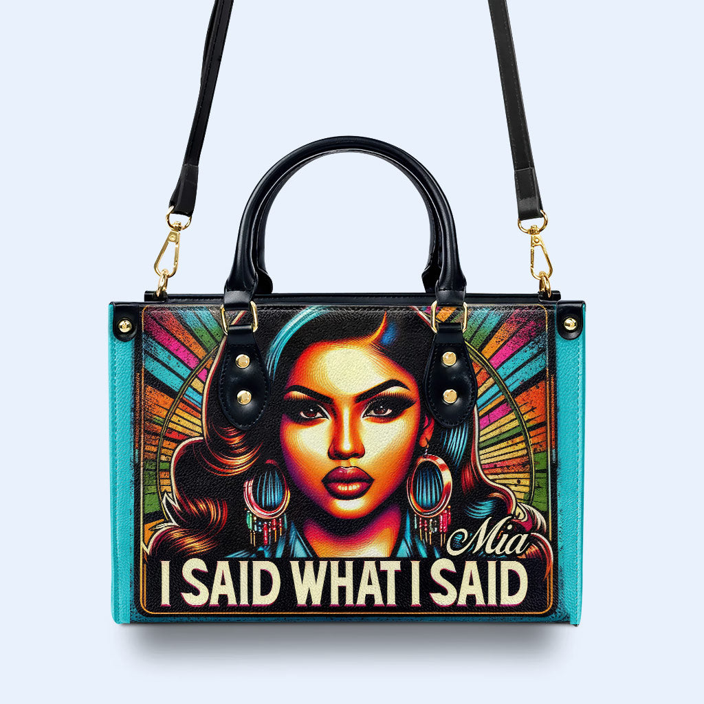 I Said What I Said - Personalized Custom Leather Handbag - HG40