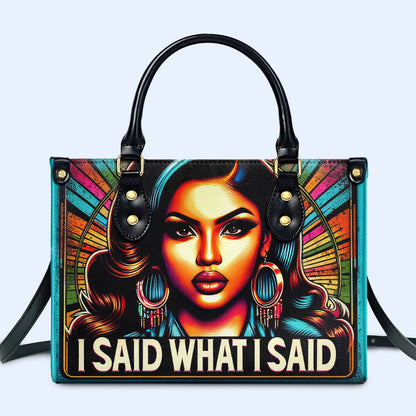 I Said What I Said - Personalized Custom Leather Handbag - HG40