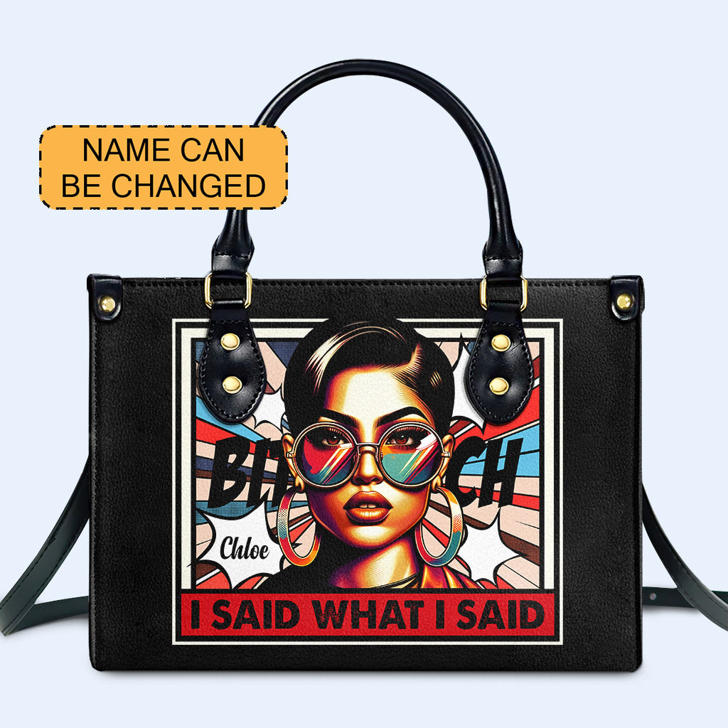 I Said What I Said - Personalized Custom Leather Handbag - HG41