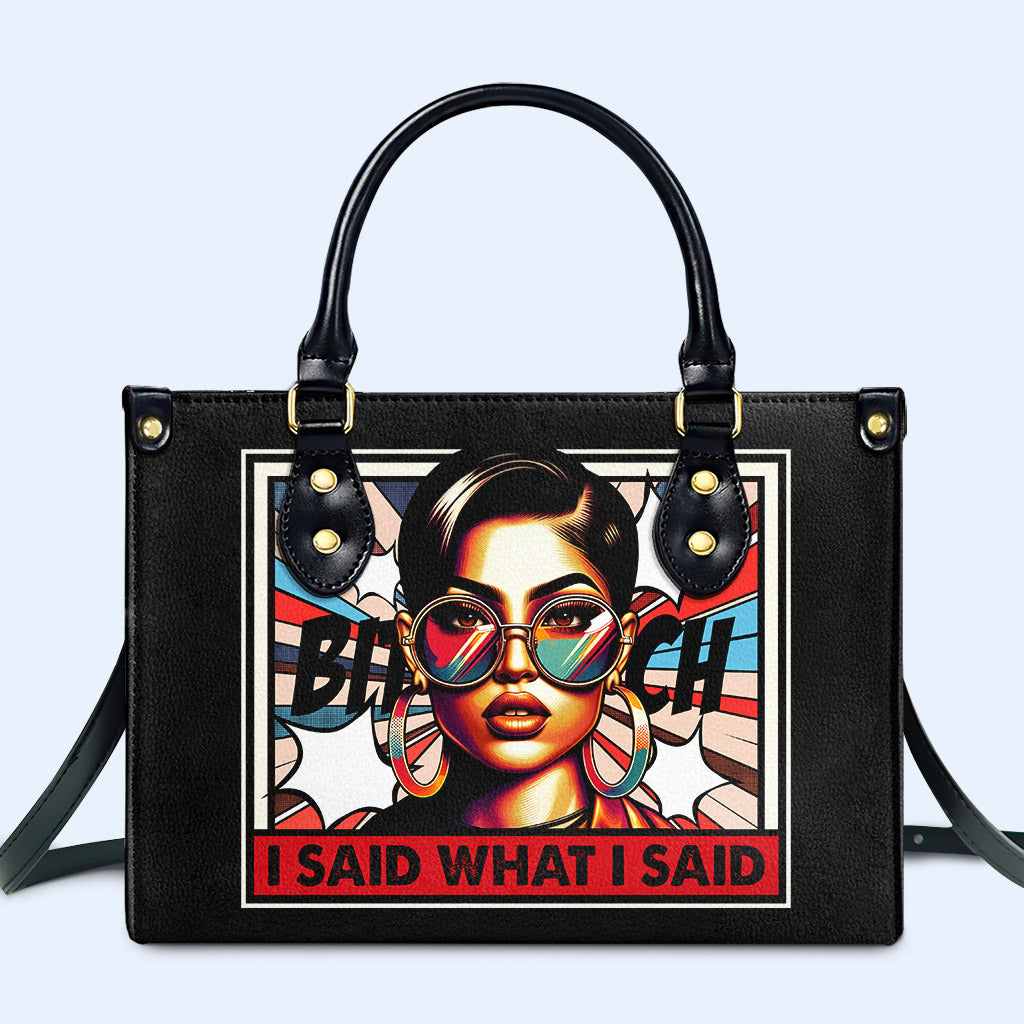 I Said What I Said - Personalized Custom Leather Handbag - HG41