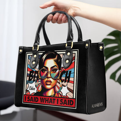 I Said What I Said - Personalized Custom Leather Handbag - HG41