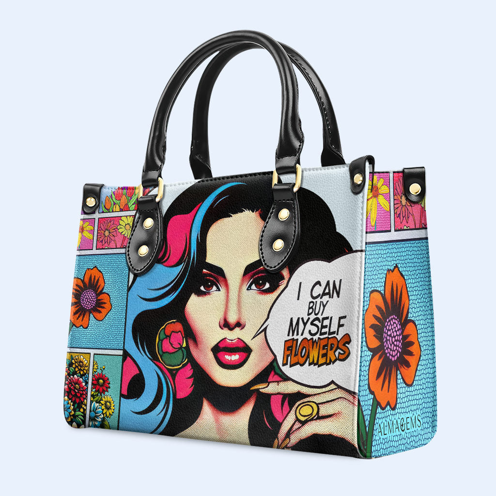 I Can Buy Myself Flowers - Personalized Custom Leather Handbag - HG44