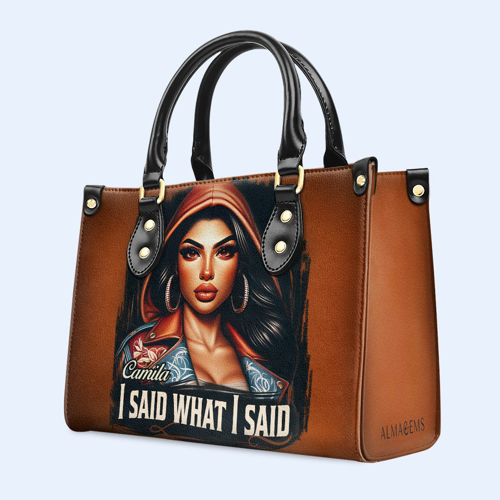 I Said What I Said - Personalized Custom Leather Handbag - HG47