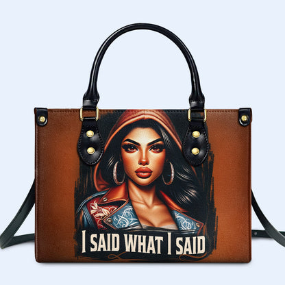 I Said What I Said - Personalized Custom Leather Handbag - HG47