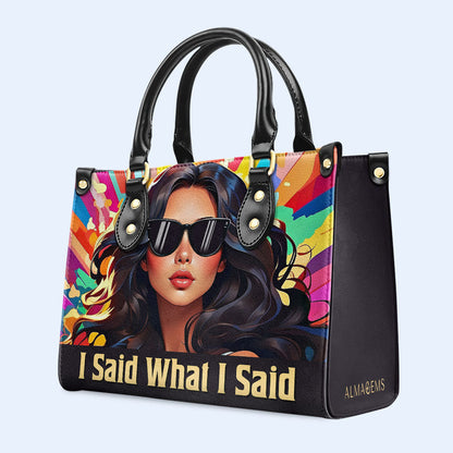 I Said What I Said - Personalized Custom Leather Handbag - ISAID04