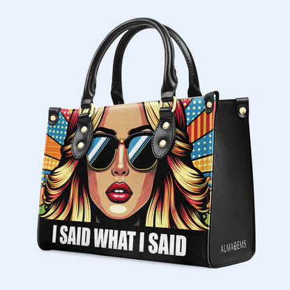 I Said What I Said - Personalized Custom Leather Handbag - ISAID06