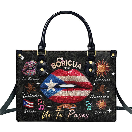 I'm Boricua Pero No Te Pases - Personalized Custom Leather Handbag - LA011_HB