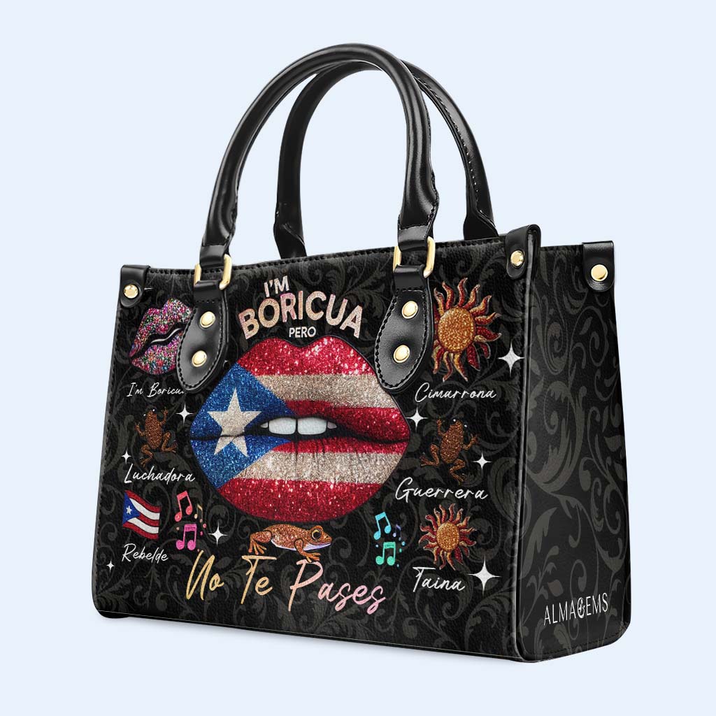 I'm Boricua Pero No Te Pases - Personalized Custom Leather Handbag - LA011_HB