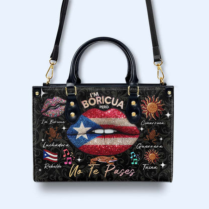 I'm Boricua Pero No Te Pases - Personalized Custom Leather Handbag - LA011_HB