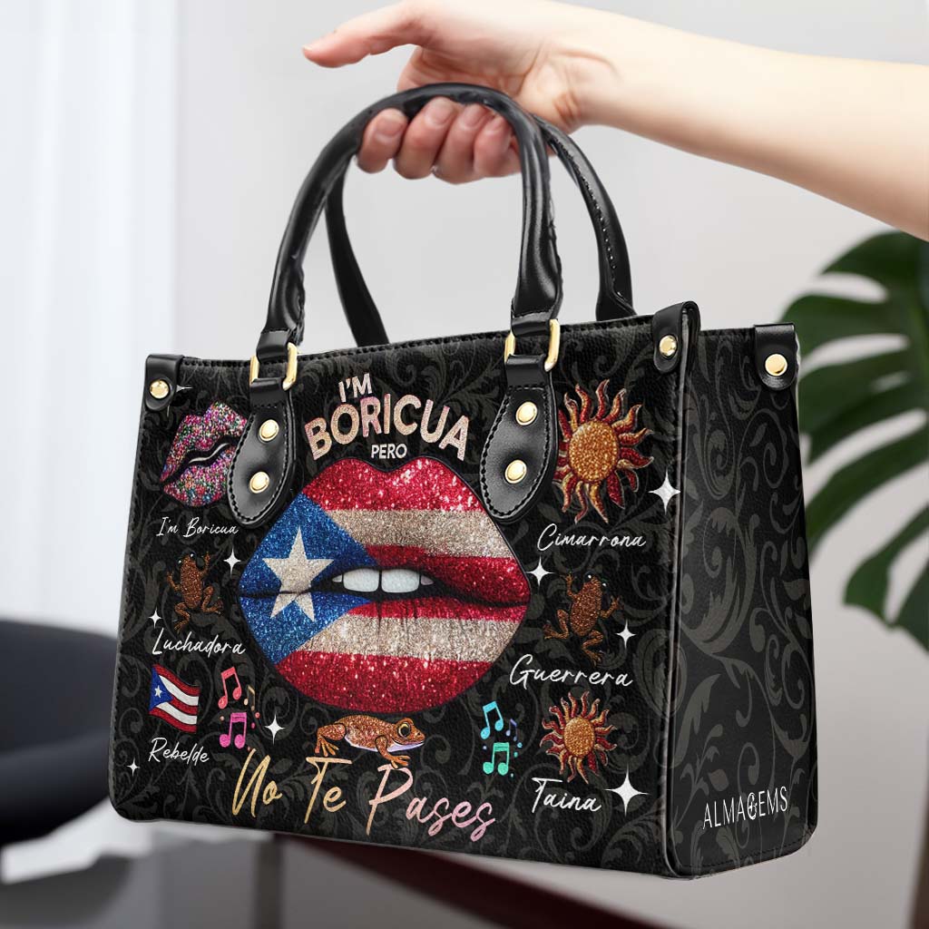 I'm Boricua Pero No Te Pases - Personalized Custom Leather Handbag - LA011_HB