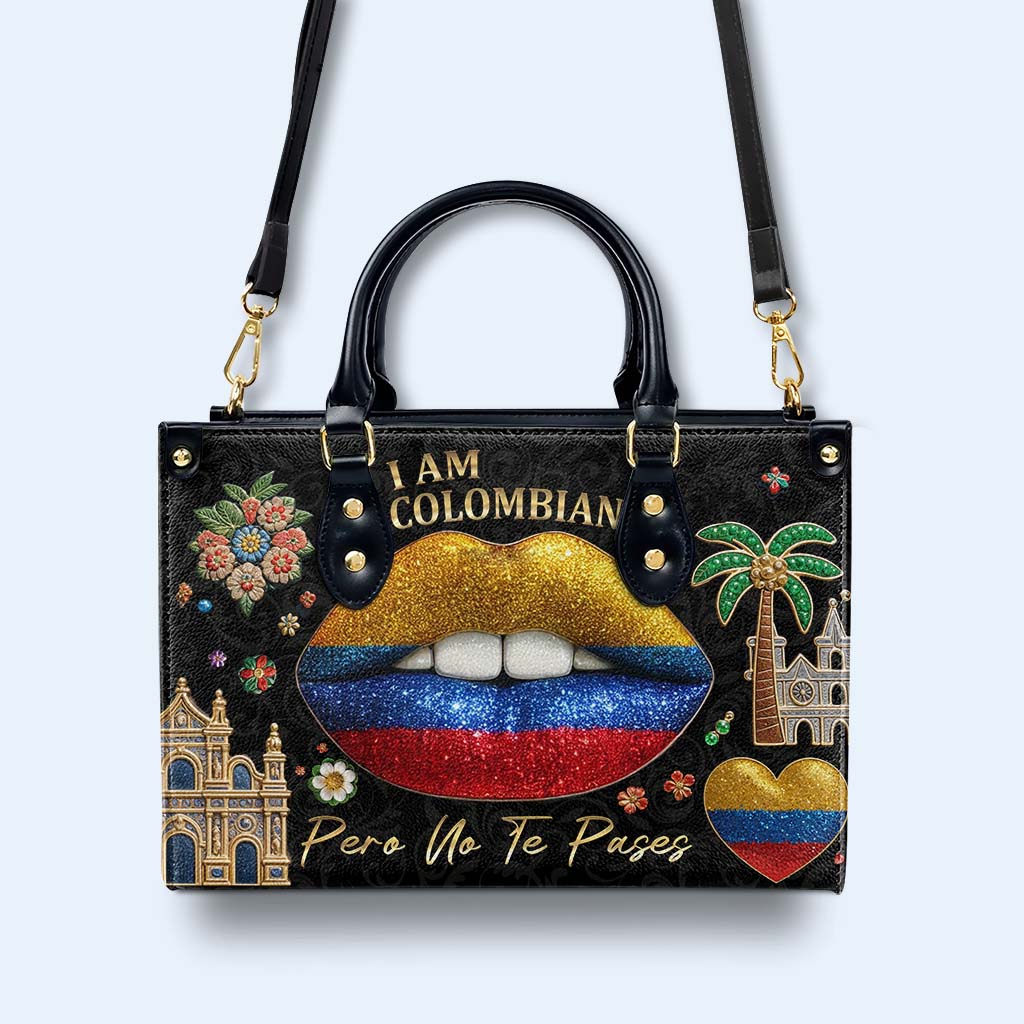 I'm Colombian Pero No Te Pases - Personalized Custom Leather Handbag - LA012_HB