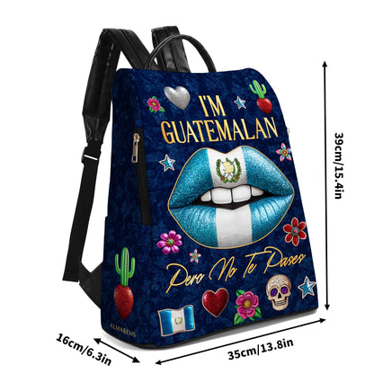 I'm Guatemalan. Pero No Te Pases - Personalized Custom Leather BackPack - LA013_BP