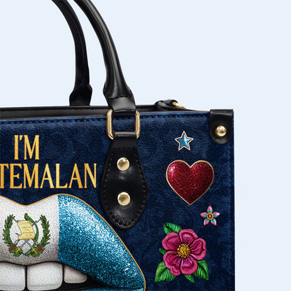 I'm Guatemalan. Pero No Te Pases - Personalized Custom Leather Handbag - LA013_HB