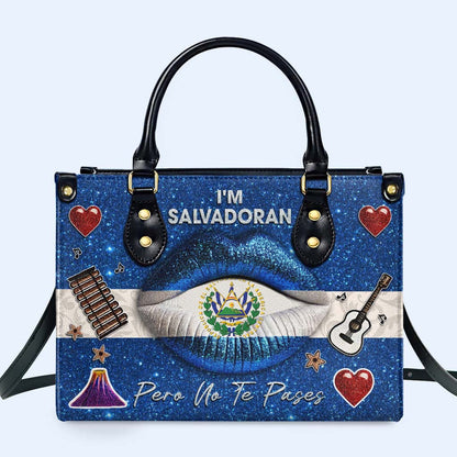 I'm Salvadoran Pero No Te Pases - Personalized Custom Leather Handbag - LA014_HB