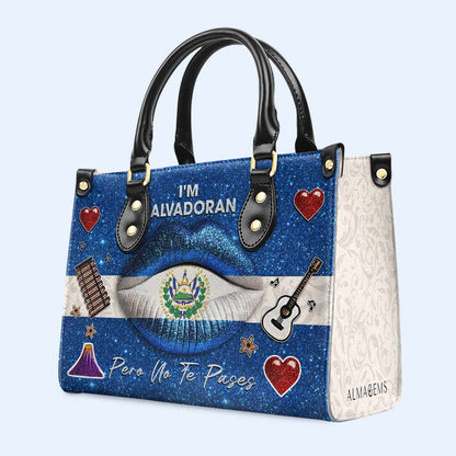 I'm Salvadoran Pero No Te Pases - Personalized Custom Leather Handbag - LA014_HB