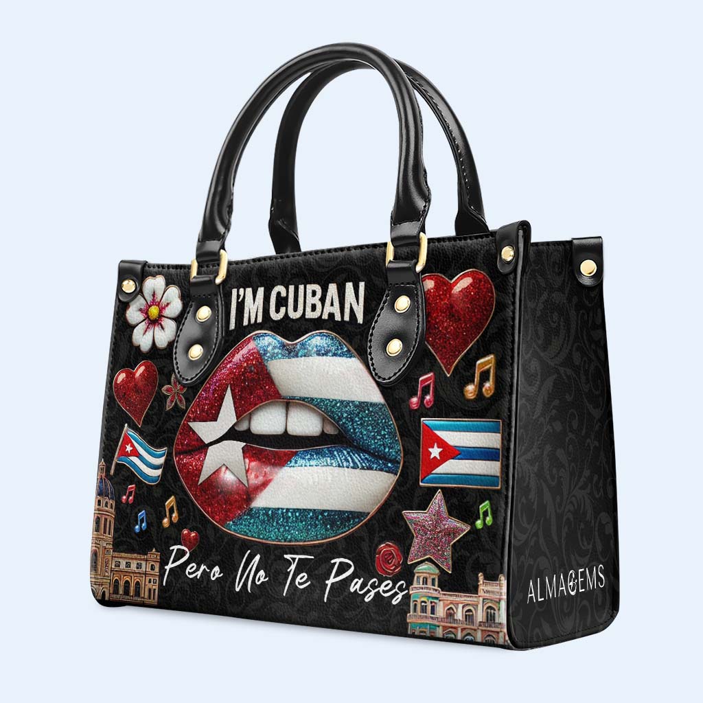 I'm Cuban Pero No Te Pases - Personalized Custom Leather Handbag - LA015_HB